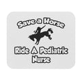 Save a Horse, Ride a Pediatric Nurse - Mouse Pad (Rectangle)
