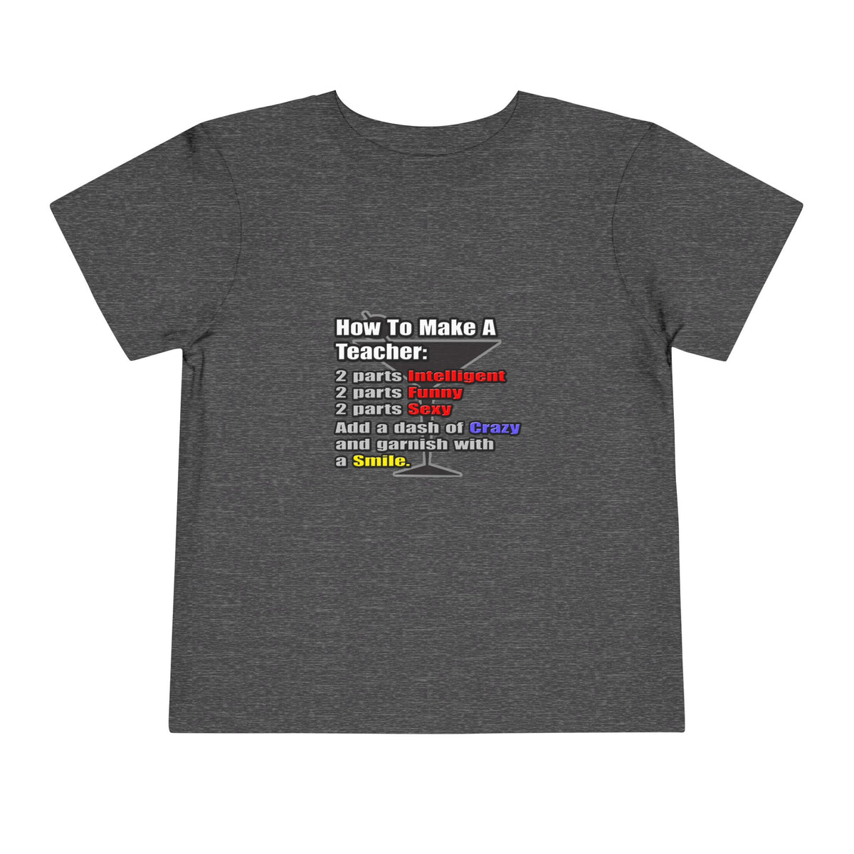 How To Make a Teacher - Toddler Short Sleeve Tee
