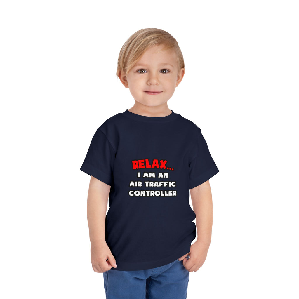 Relax ... I Am An Air Traffic Controller - Toddler Short Sleeve Tee