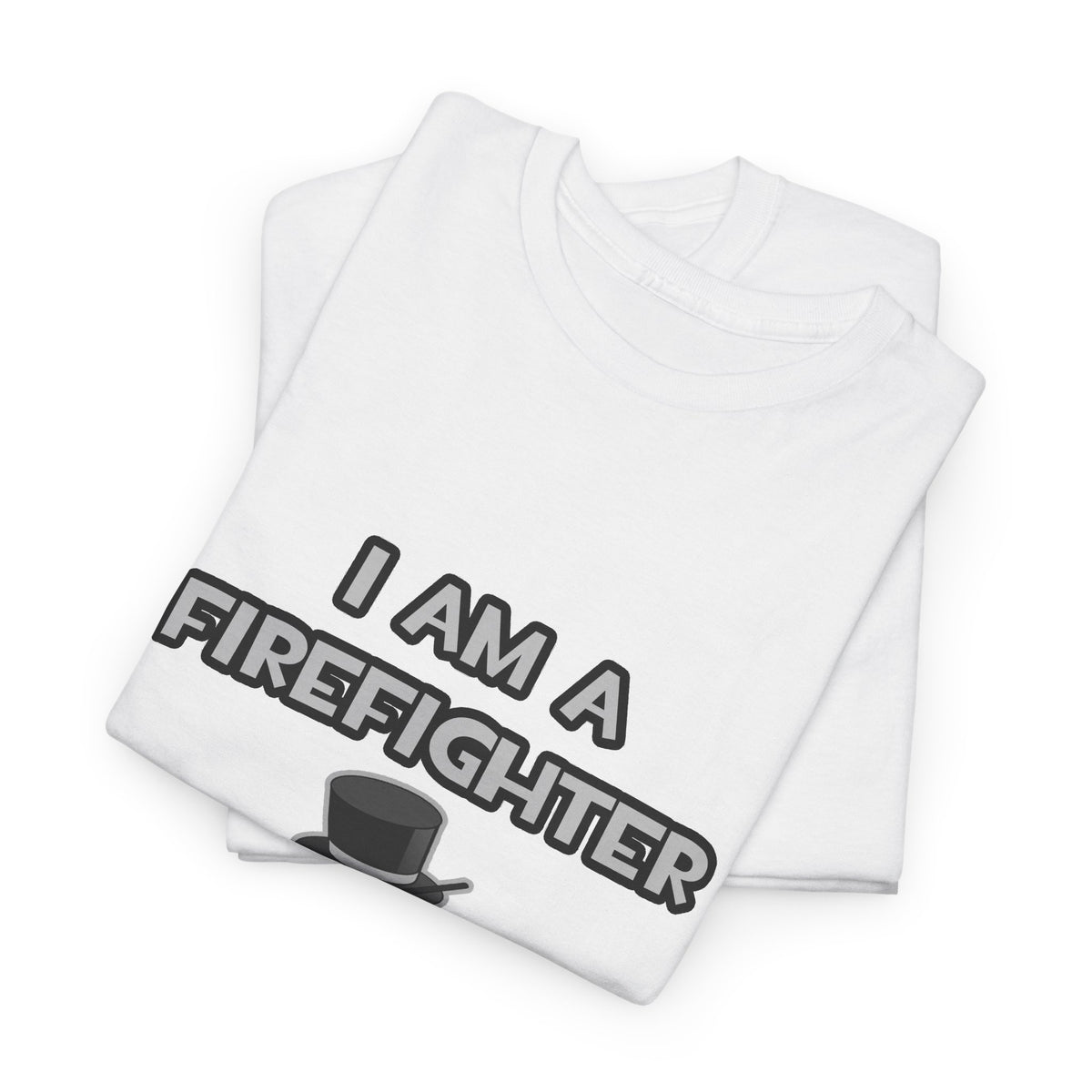 I Am A Firefighter ... Not A Magician - Unisex Heavy Cotton Tee