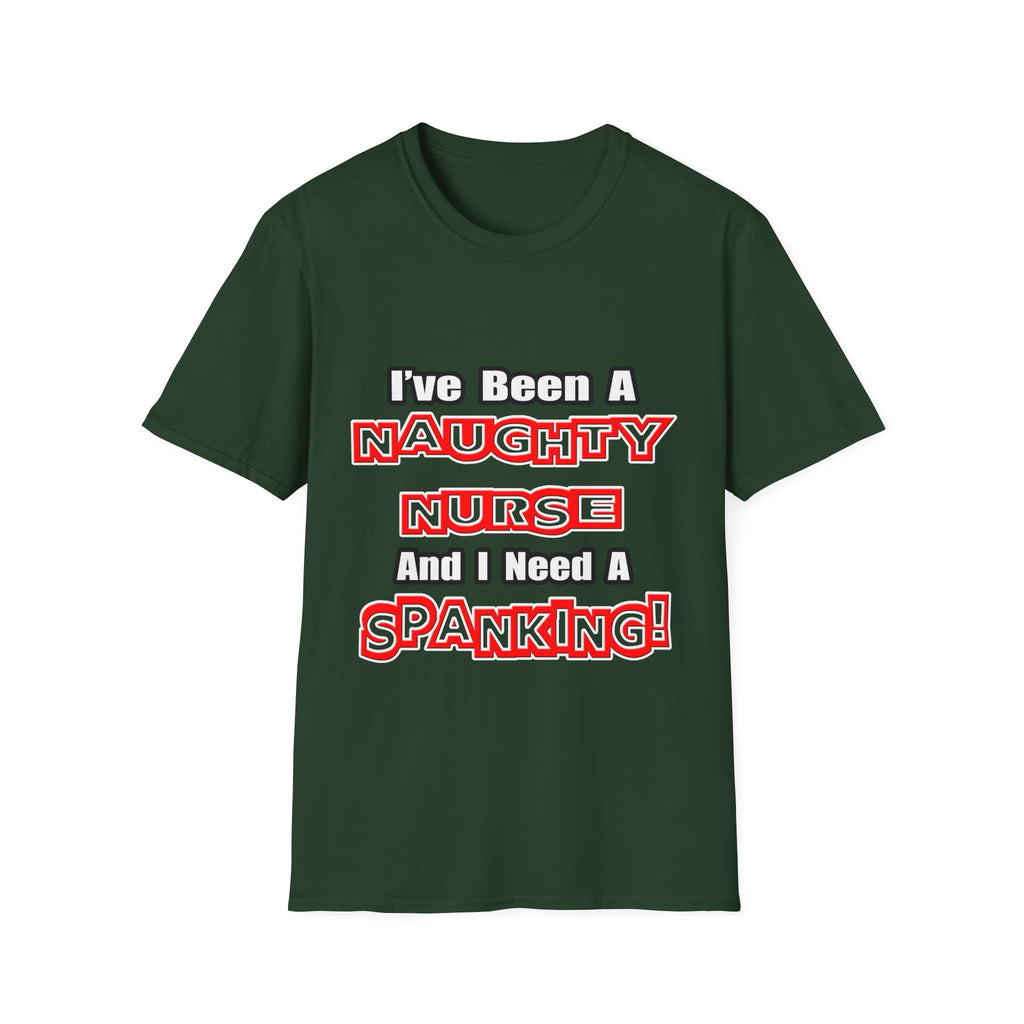 Naughty Nurse...Need a Spanking - Unisex Softstyle T-Shirt