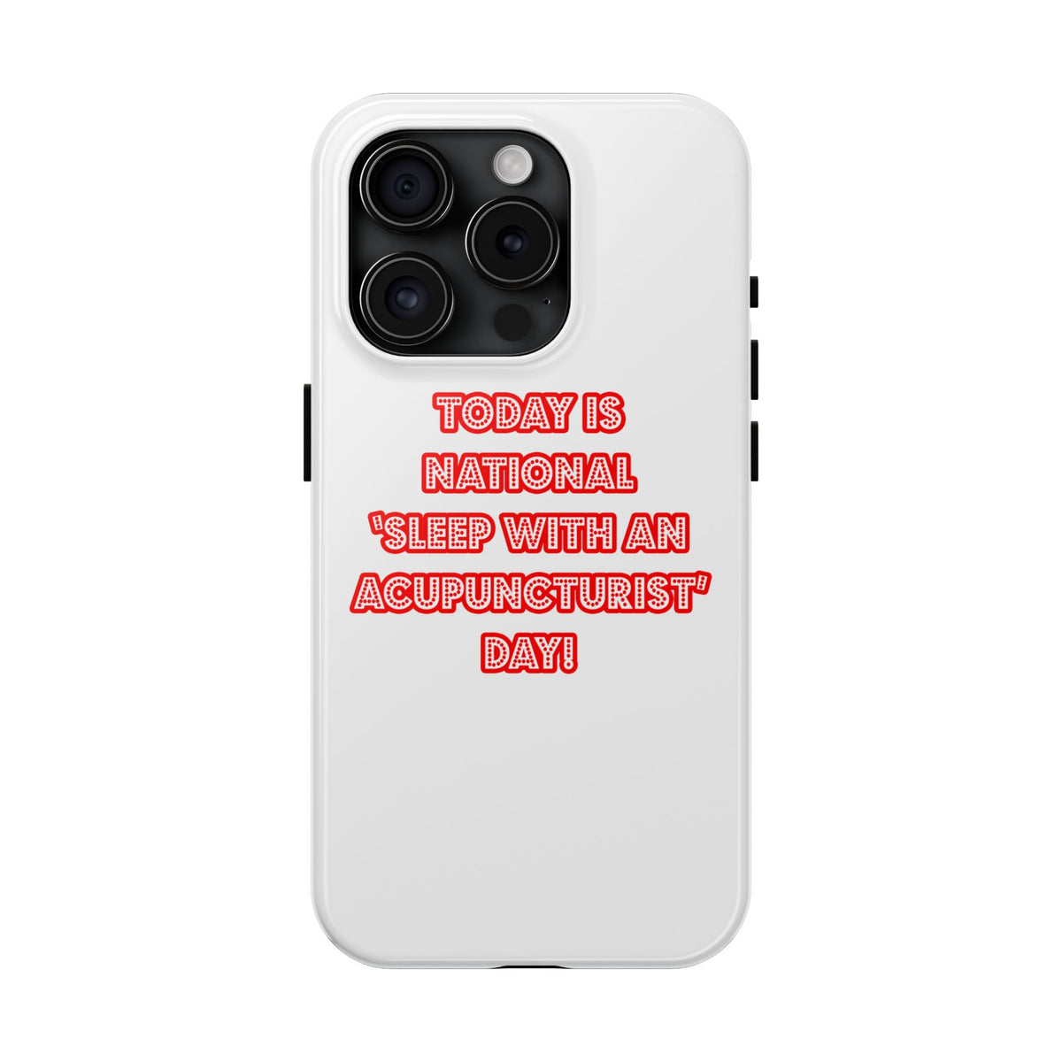 National 'Sleep With an Acupuncturist' Day - Tough Phone Cases