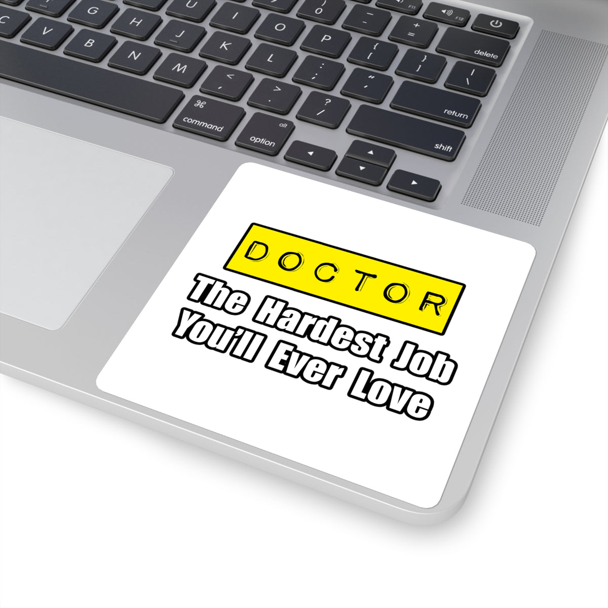 Doctor...Hardest Job You'll Ever Love - Square Stickers