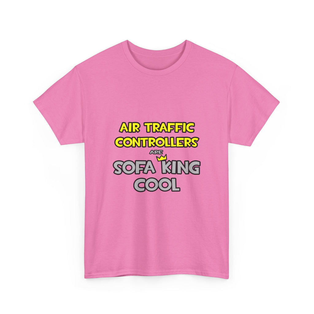 Air Traffic Controllers Are Sofa King Cool - Unisex Heavy Cotton Tee