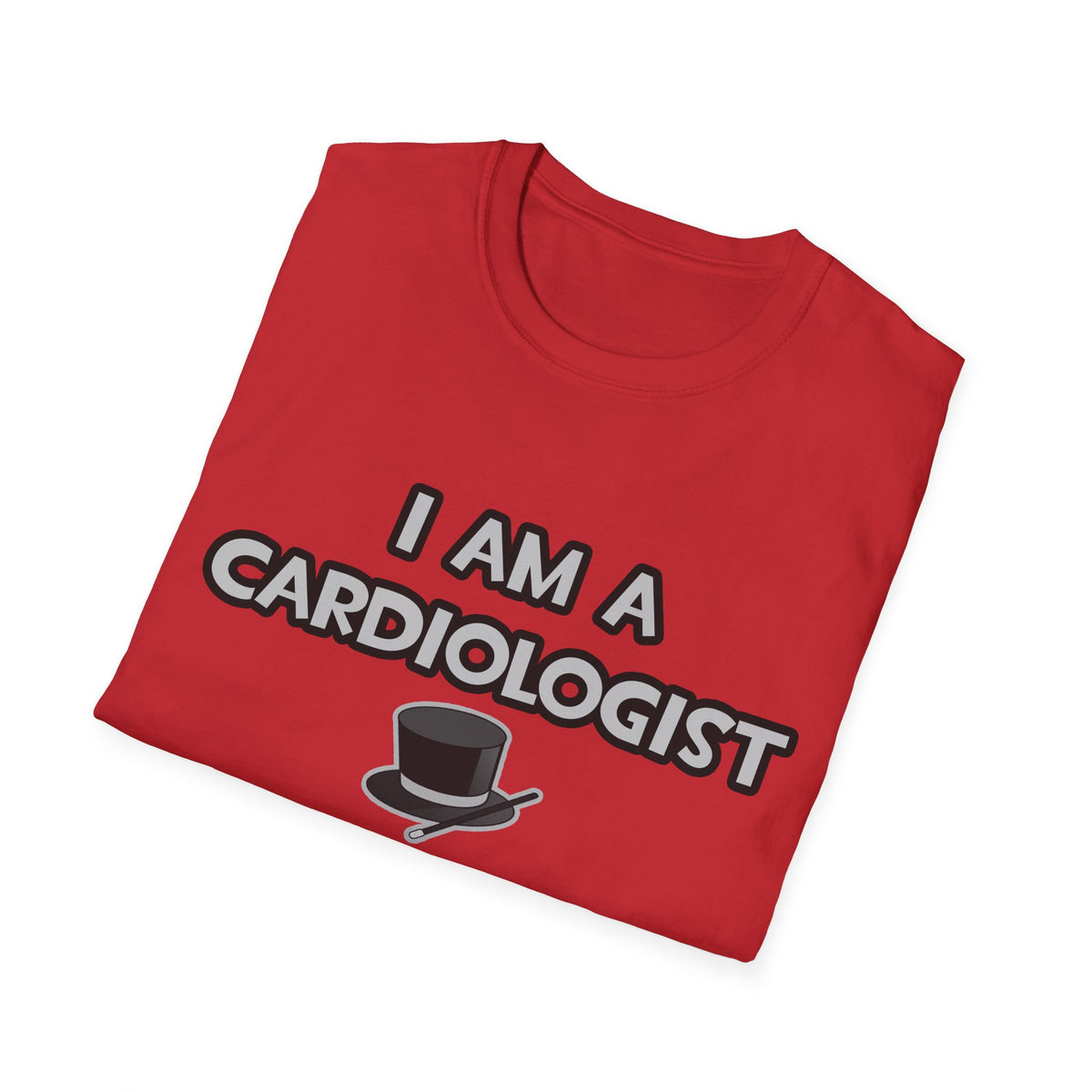 I Am A Cardiologist ... Not A Magician - Unisex Softstyle T-Shirt