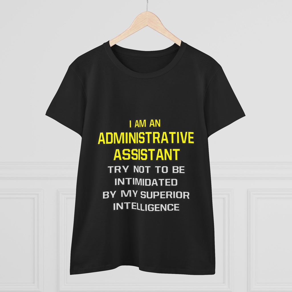 Administrative Assistant...Superior Intelligence - Women's Midweight Cotton Tee