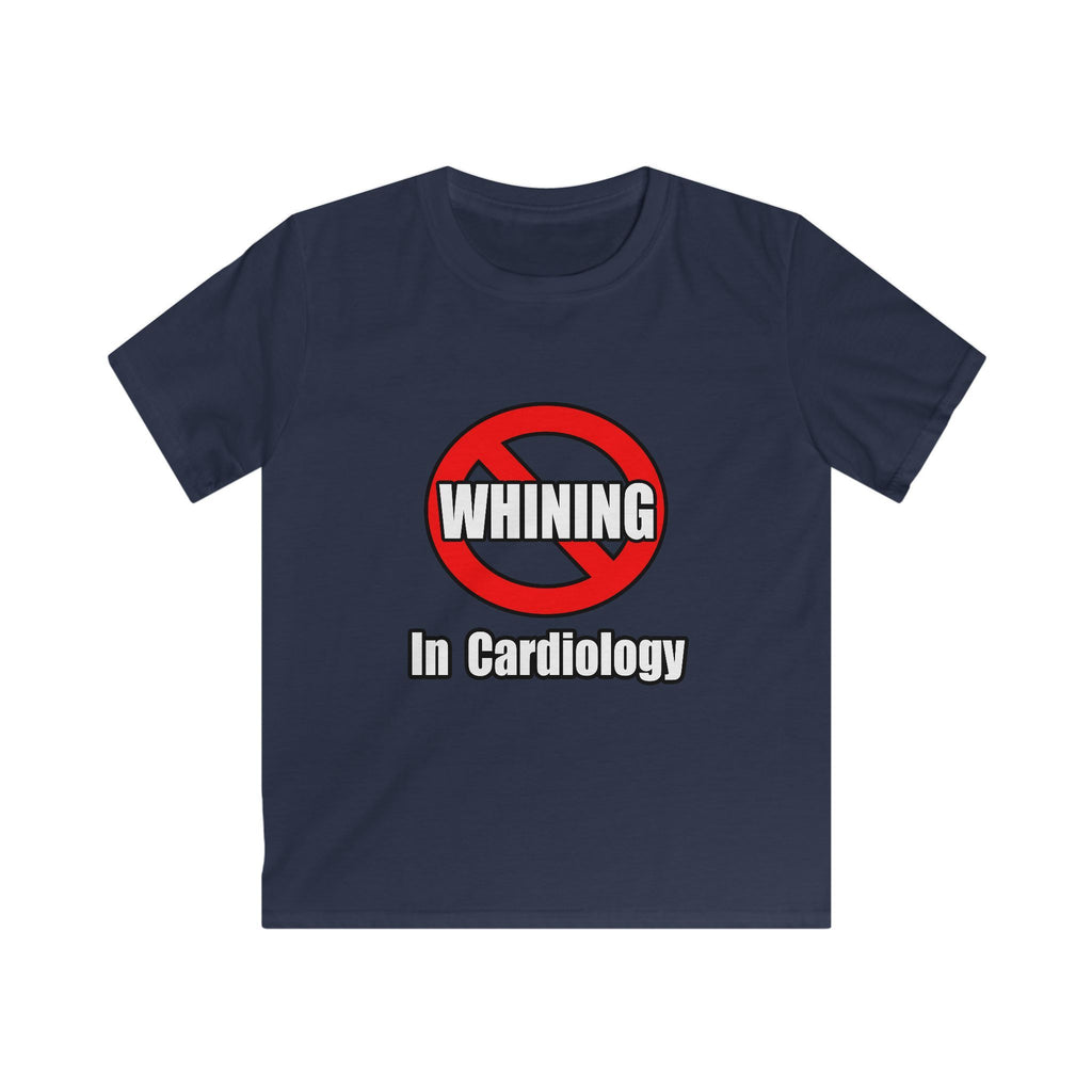 No Whining In Cardiology - Kids Softstyle Tee