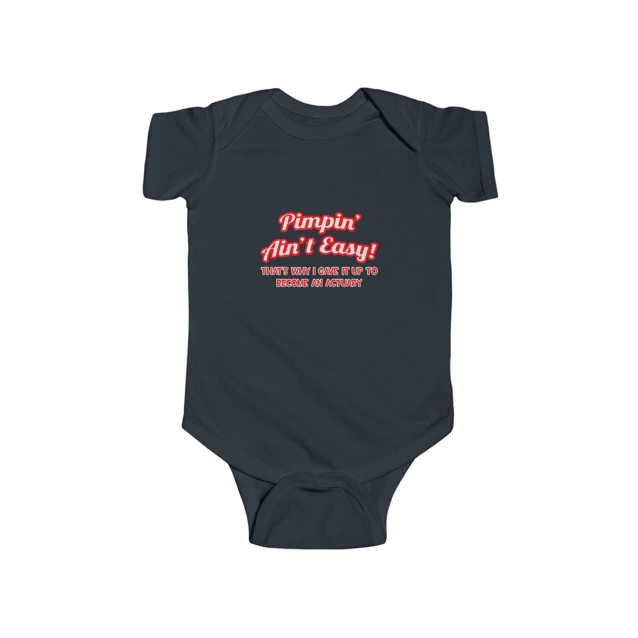 Pimpin' Ain't Easy ... Actuary - Infant Fine Jersey Bodysuit