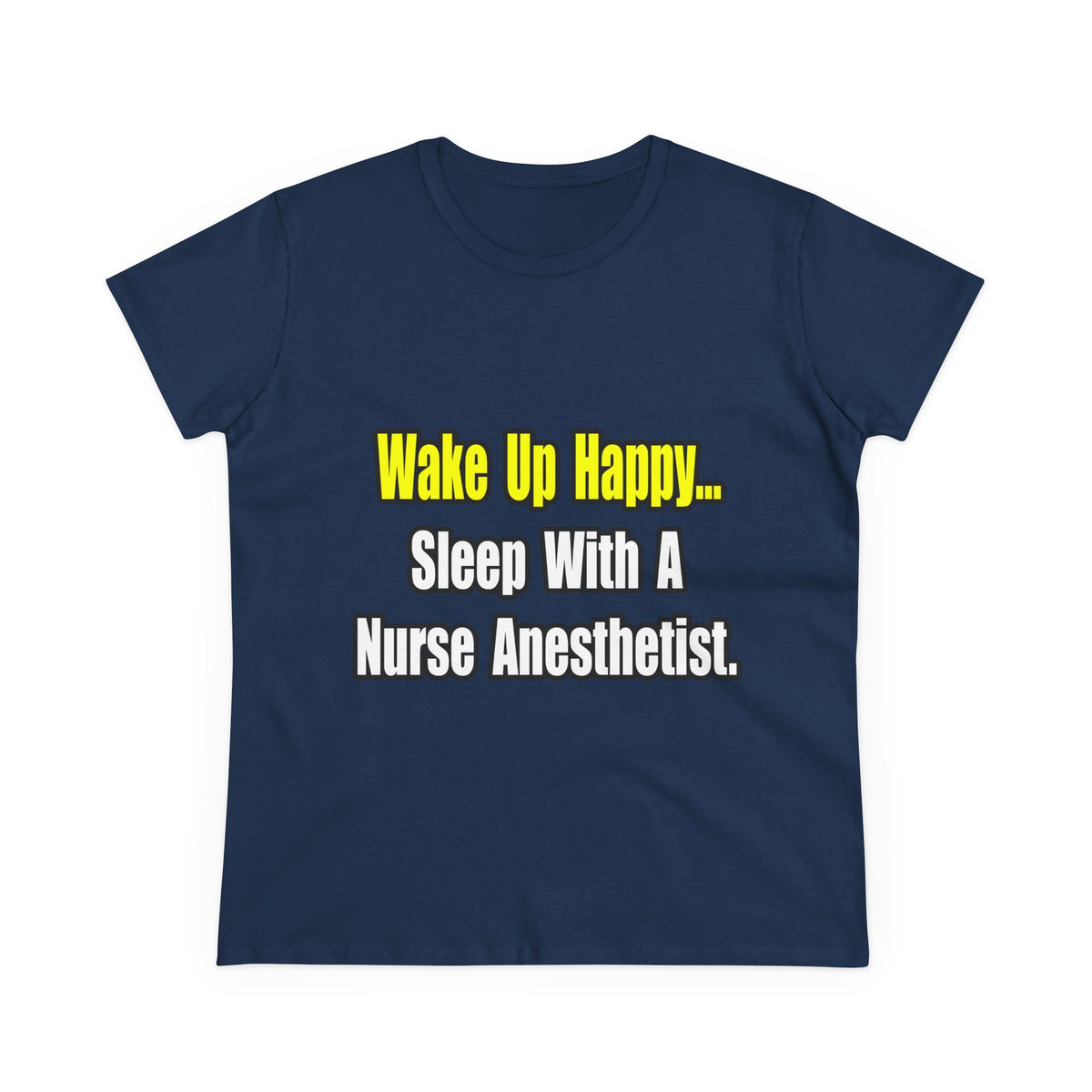 Sleep With A Nurse Anesthetist - Women's Midweight Cotton Tee
