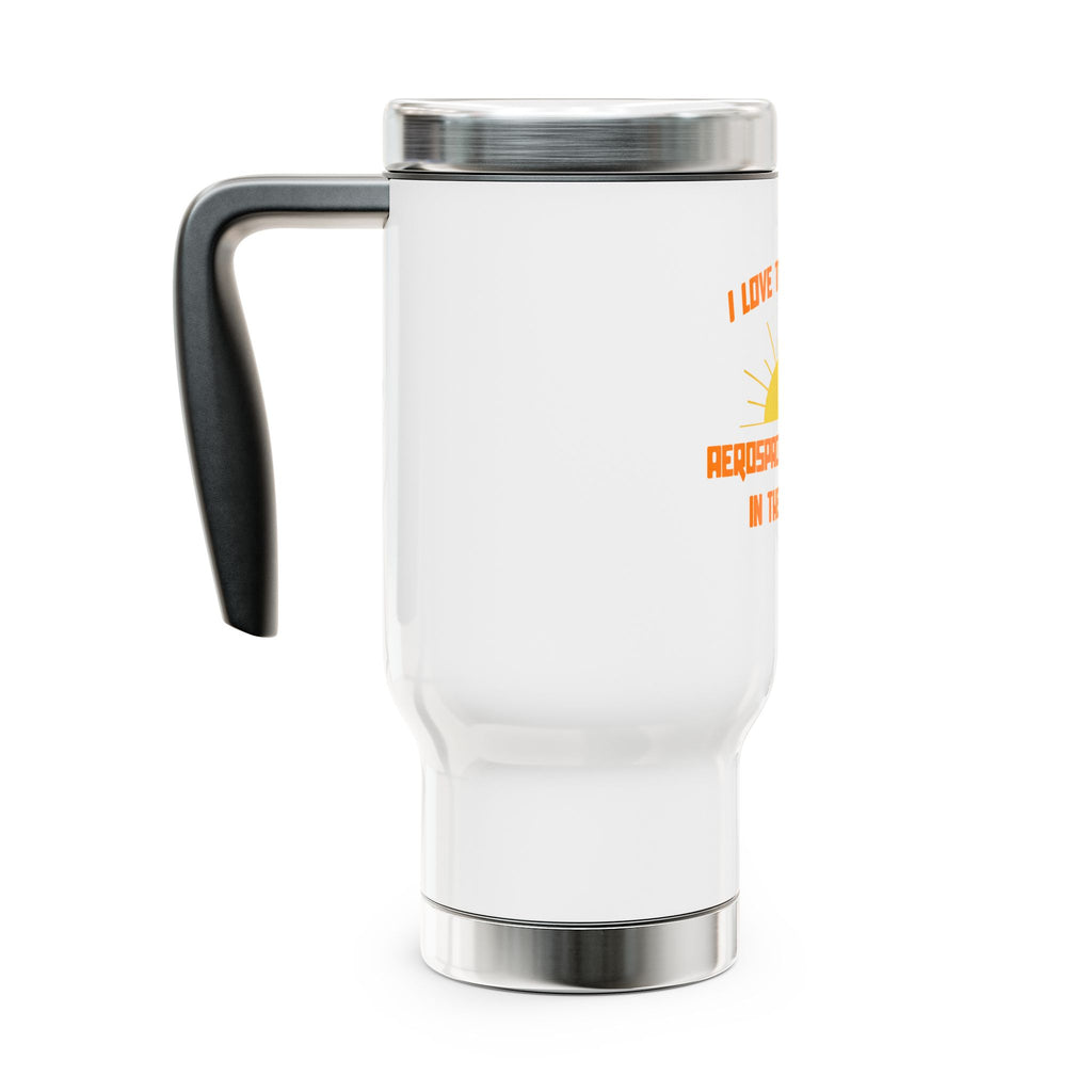 Smell of Aerospace Engineering in the Morning - Stainless Steel Travel Mug with Handle, 14oz