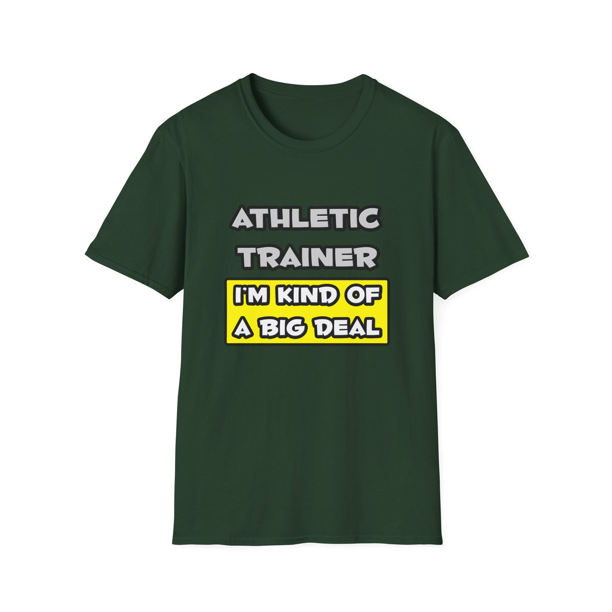 Athletic Trainer .. I'm Kind of a Big Deal - Unisex Softstyle T-Shirt