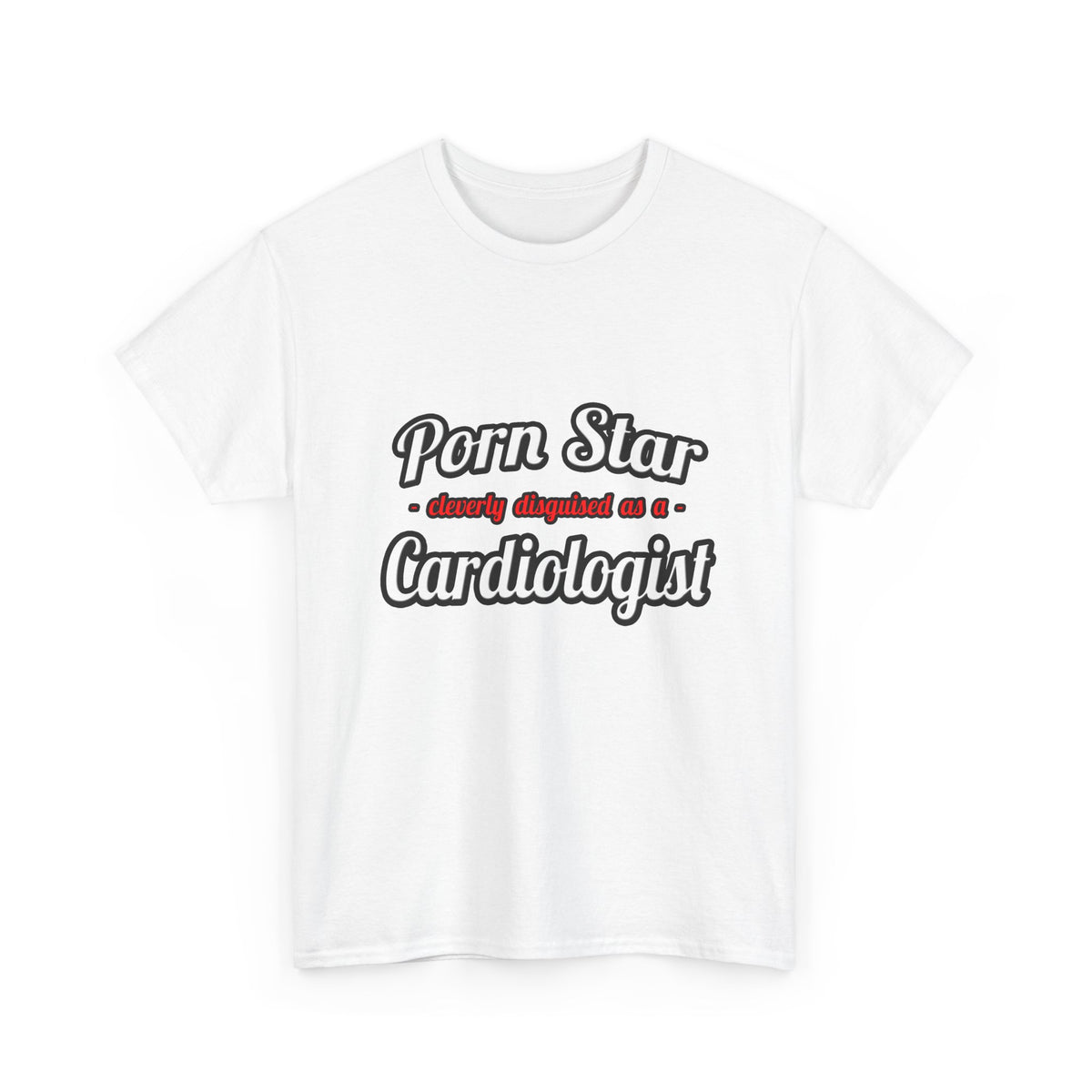 Porn Star...Cardiologist (2) - Unisex Heavy Cotton Tee