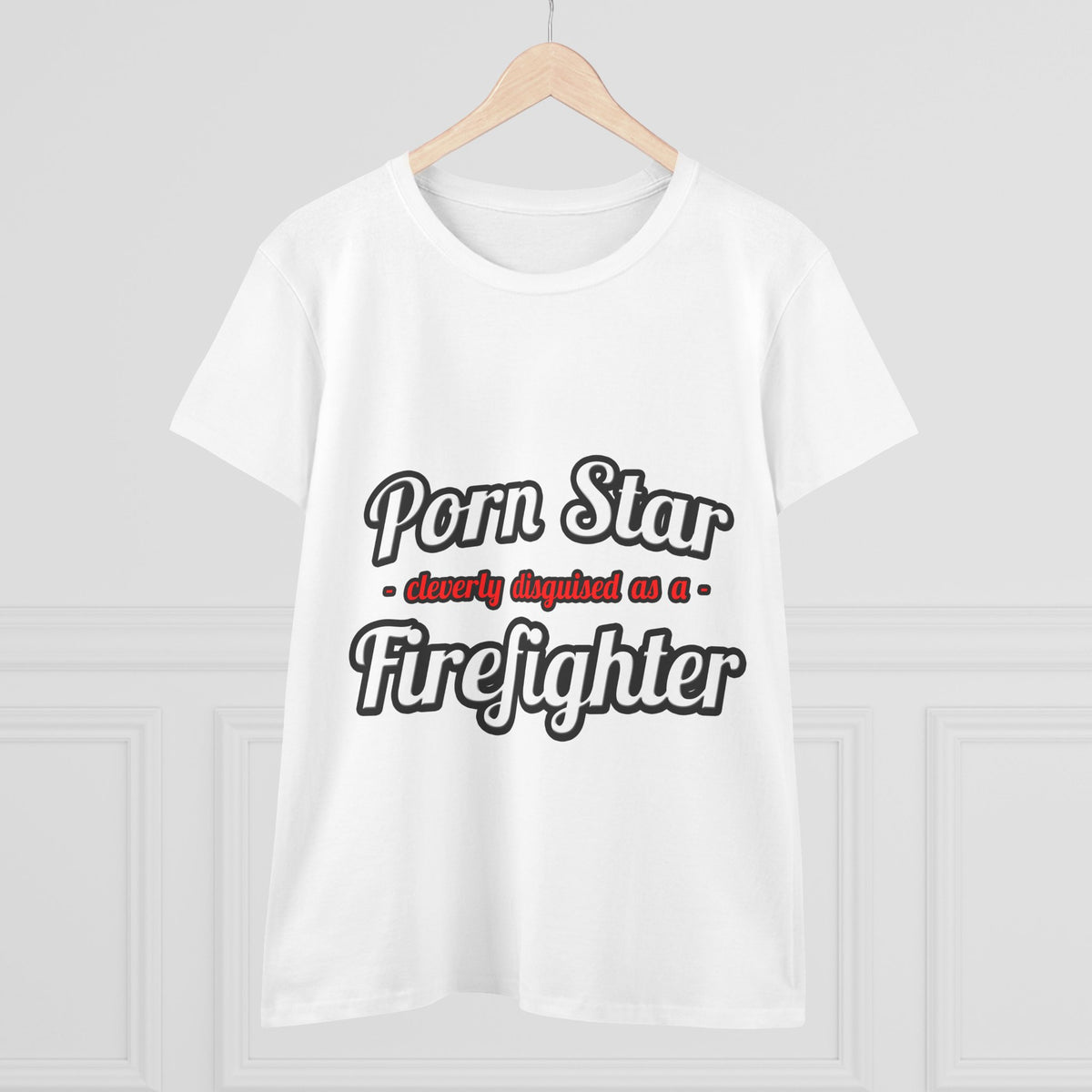 Porn Star...Firefighter - Women's Midweight Cotton Tee