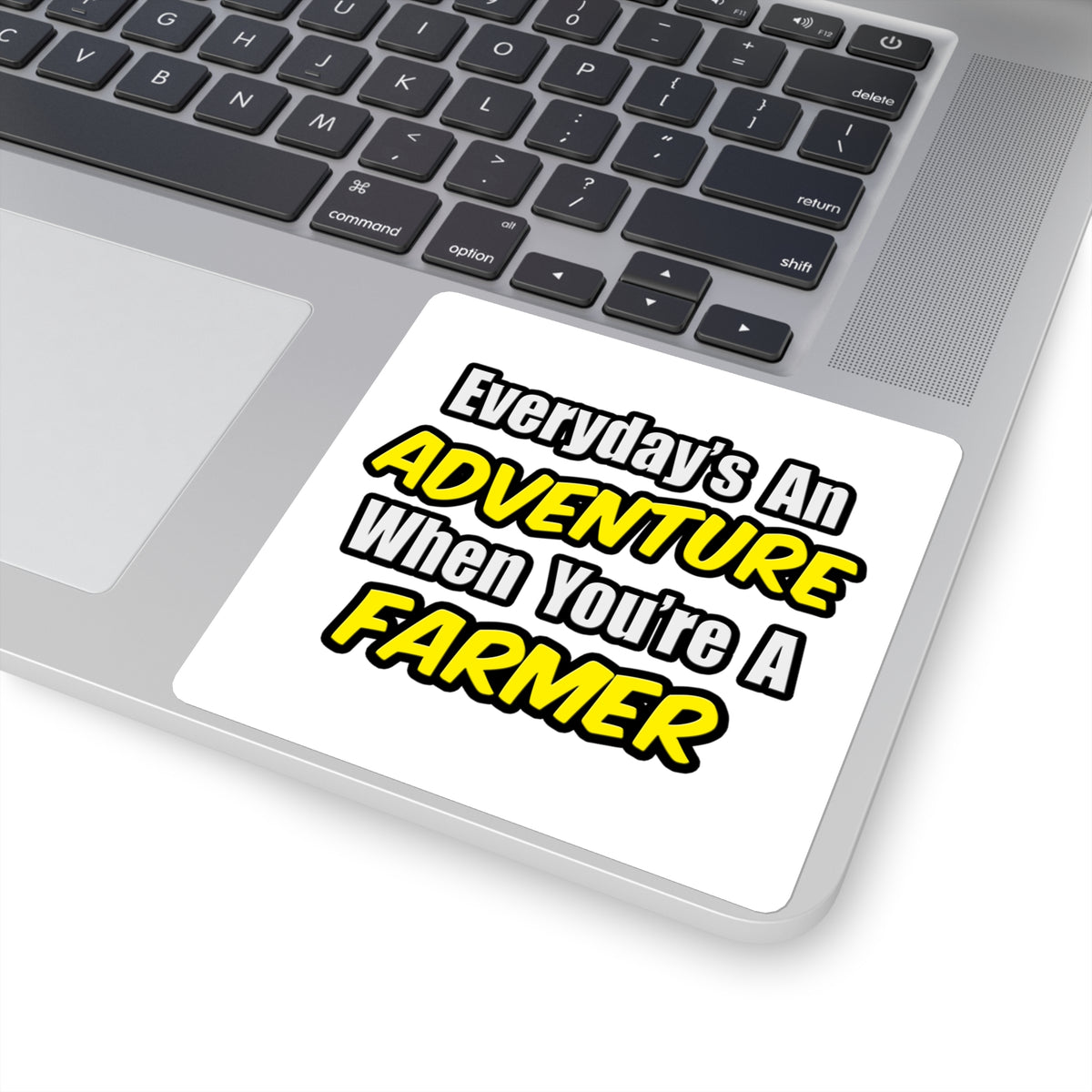 Everyday's An Adventure...Farmer - Square Stickers