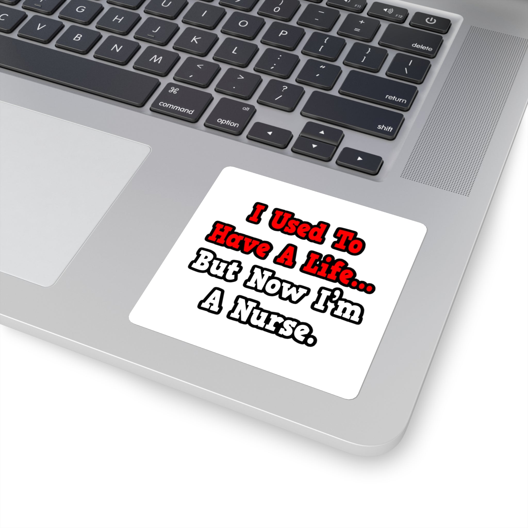 I Used to Have a Life...Nurse - Square Stickers
