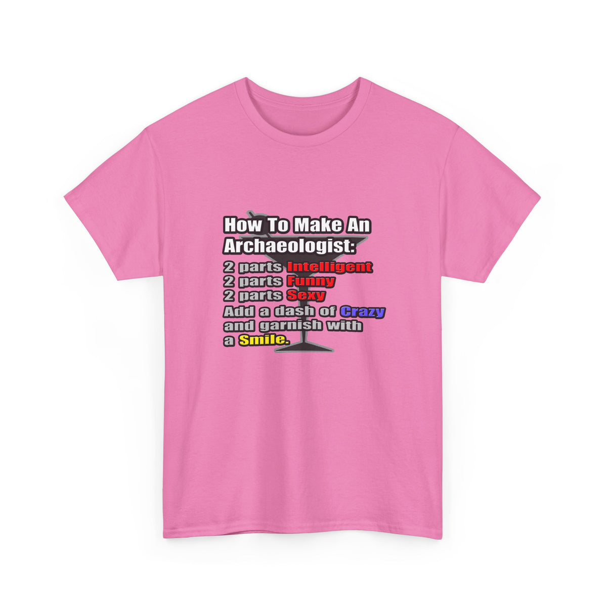 How To Make an Archaeologist - Unisex Heavy Cotton Tee