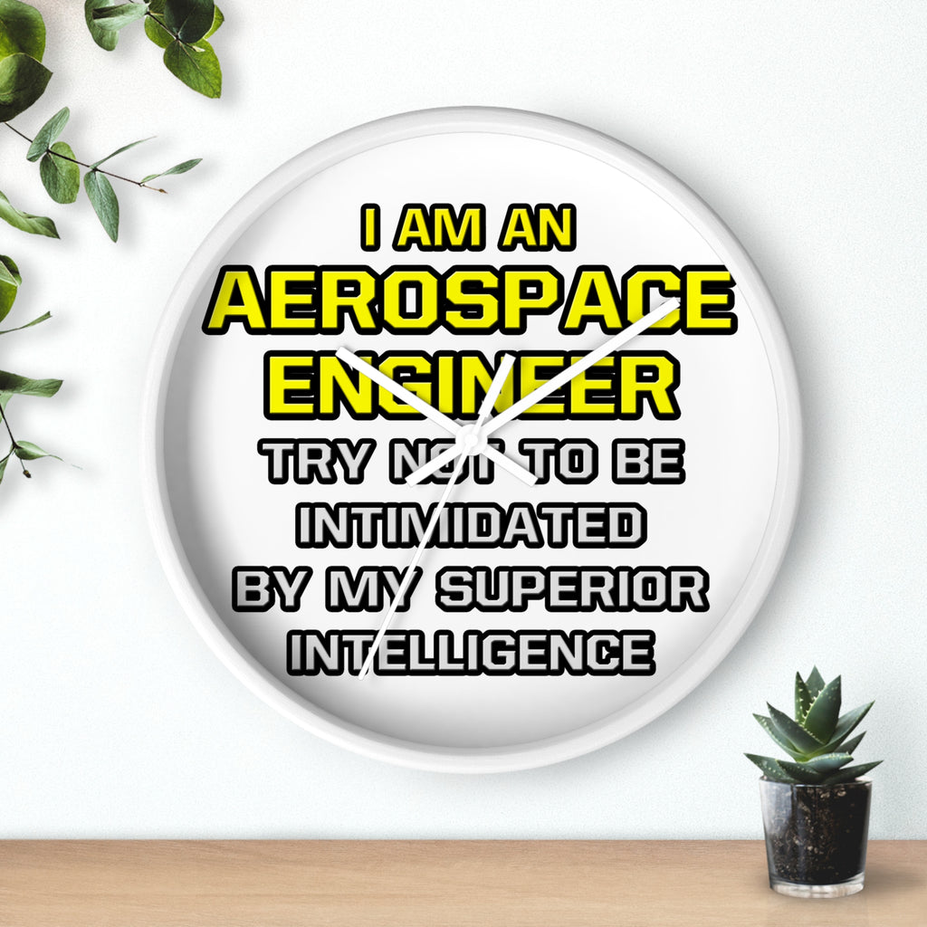 Aerospace Engineer...Superior Intelligence - Wall Clock