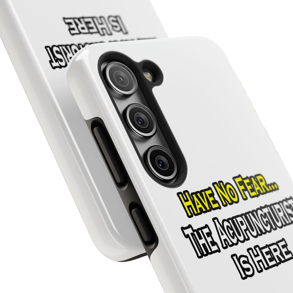 Have No Fear, Acupuncturist Is Here - Tough Phone Cases