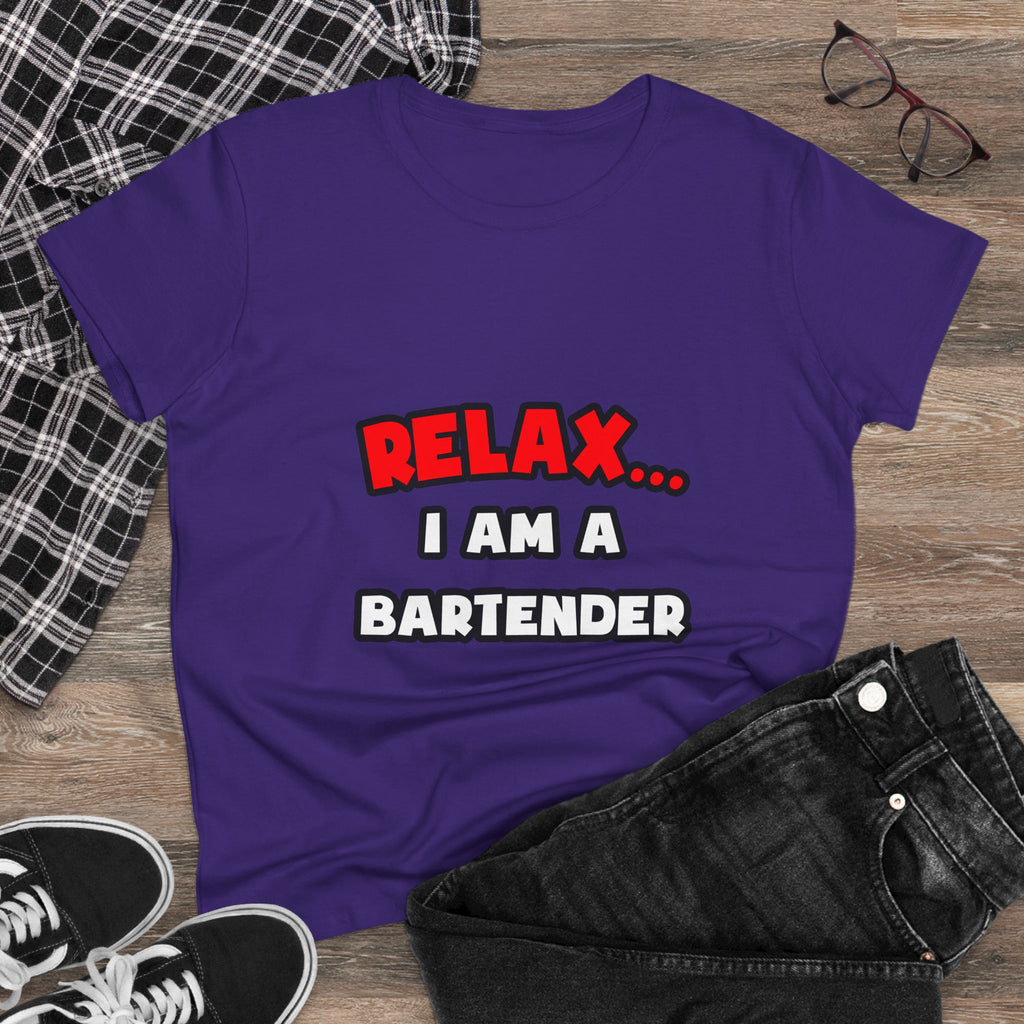 Relax ... I Am a Bartender - Women's Midweight Cotton Tee