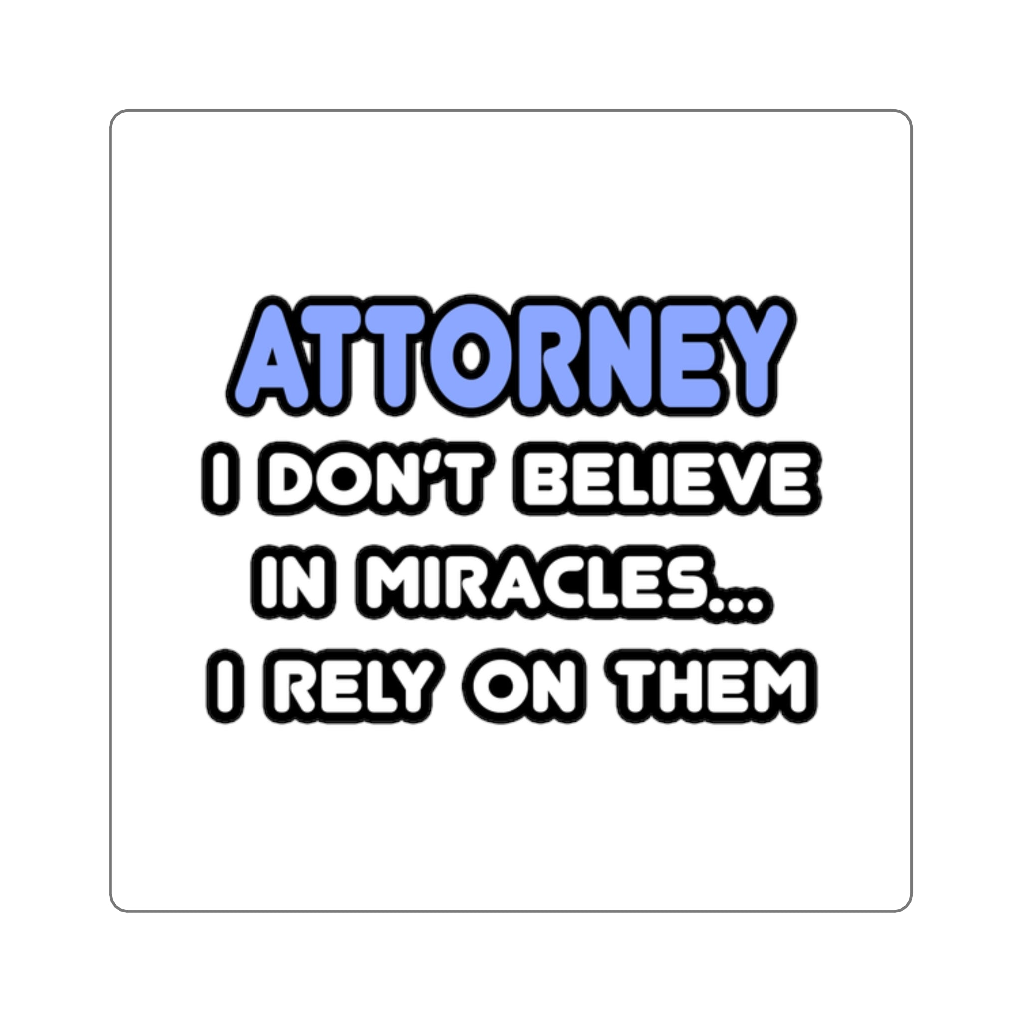 Miracles and Attorneys - Square Stickers