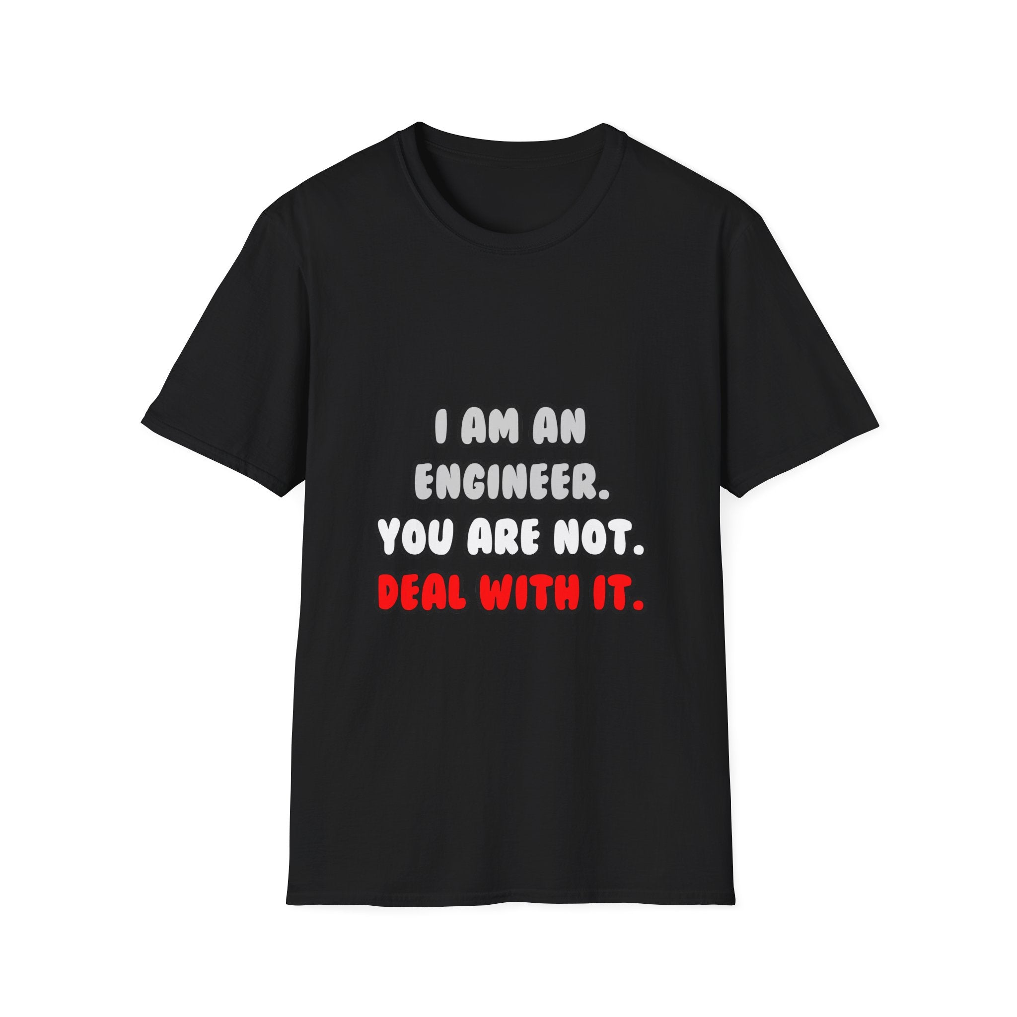 Deal With It ... Funny Engineer - Unisex Softstyle T-Shirt