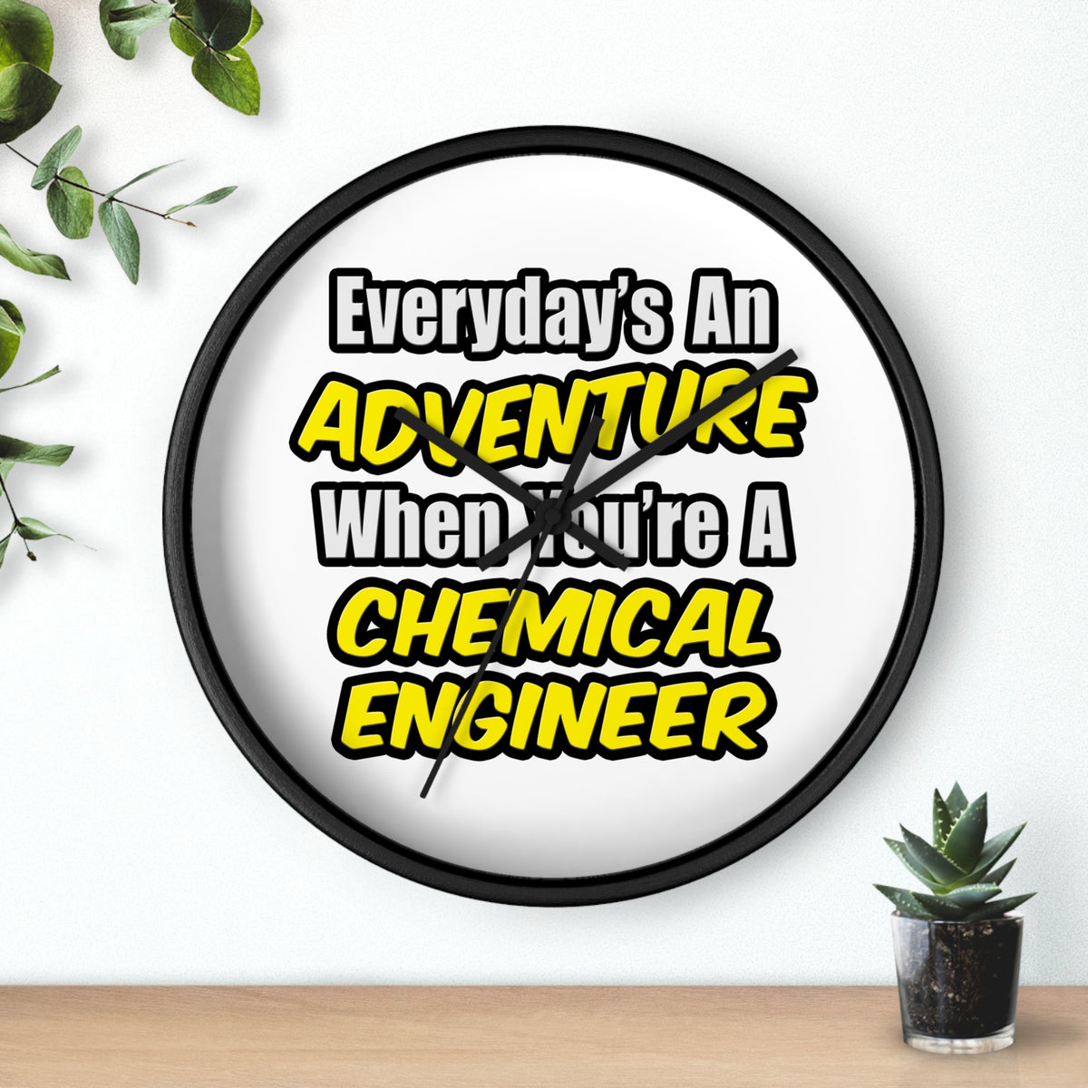 Everyday's An Adventure...Chemical Engineer - Wall Clock