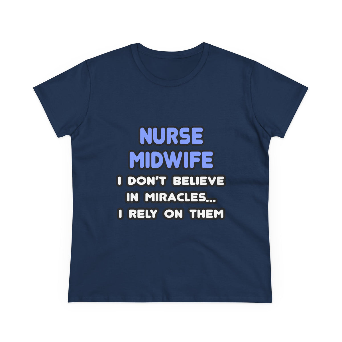 Miracles and Nurse Midwives - Women's Midweight Cotton Tee