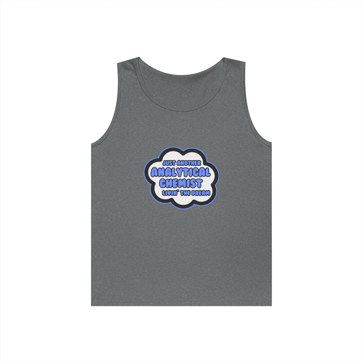 Analytical Chemist .. Livin' The Dream - Unisex Heavy Cotton Tank Top