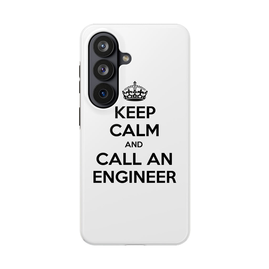 Keep Calm and Call an Engineer - Tough Phone Cases