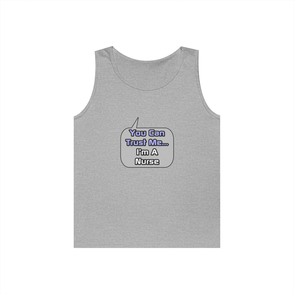 Trust Me .. I'm a Nurse - Unisex Heavy Cotton Tank Top