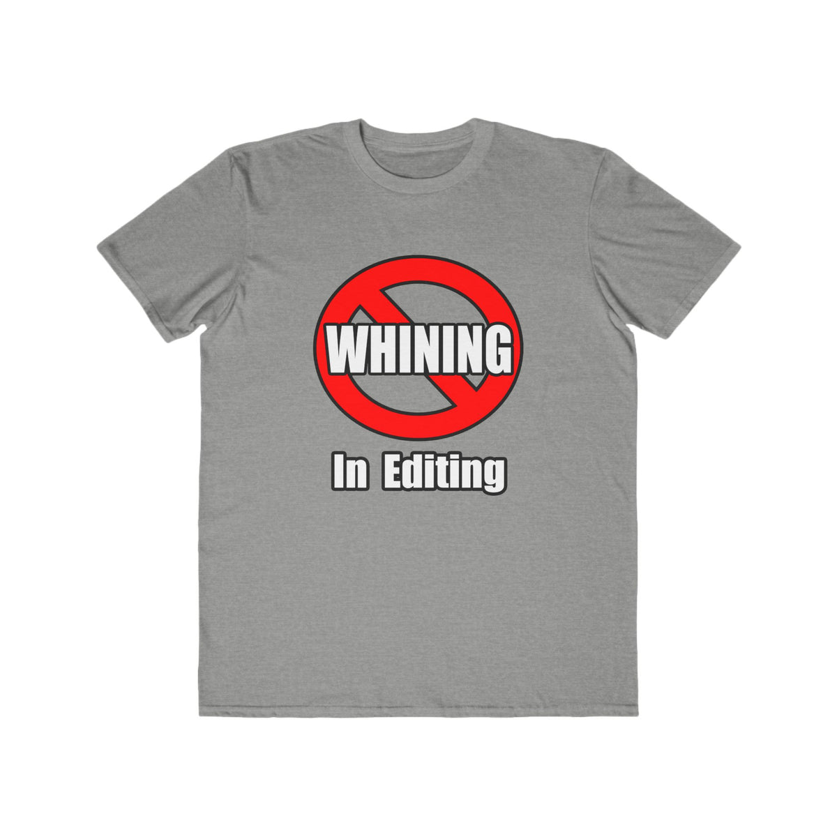 No Whining In Editing - Men's Lightweight Fashion Tee