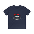 Relax ... I Am A Dermatology Nurse - Kids Softstyle Tee