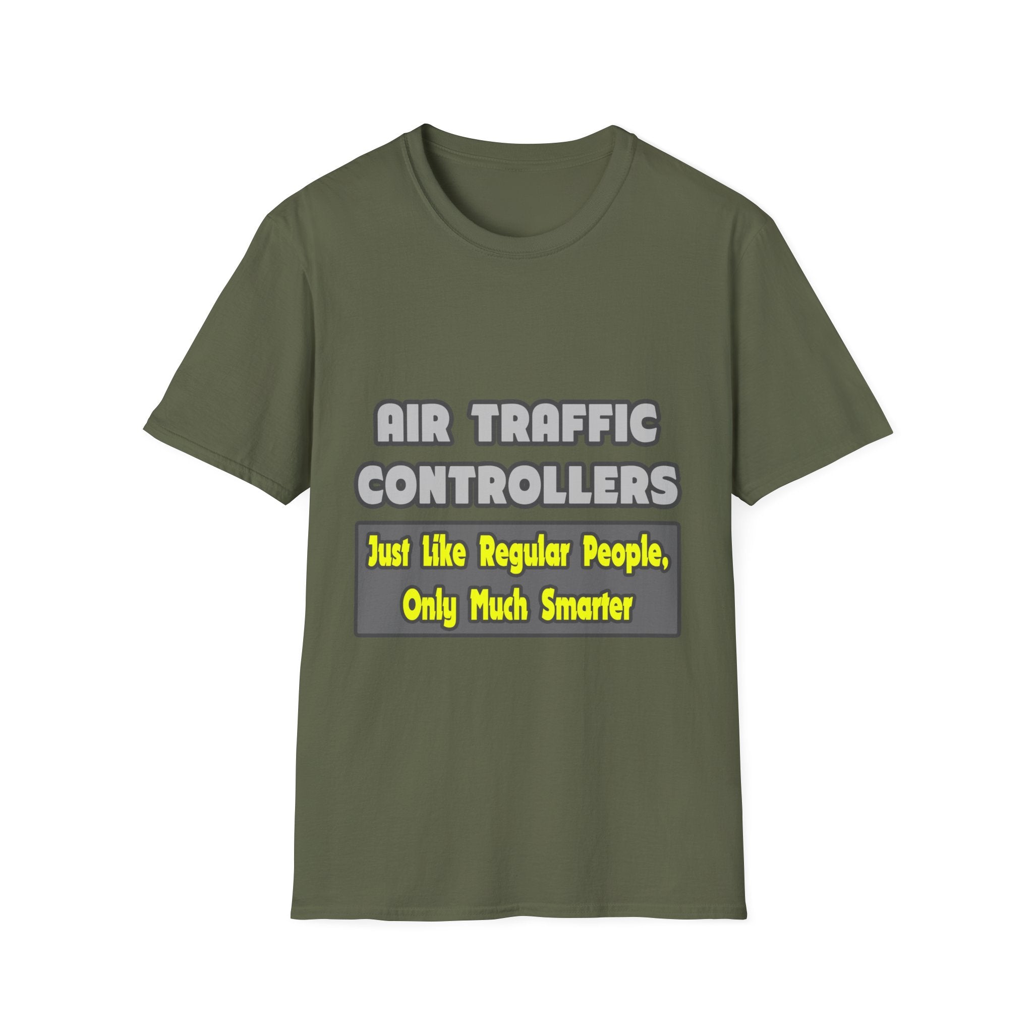 Air Traffic Controllers...Smarter - Unisex Softstyle T-Shirt