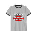 Teacher...Big Deal - Unisex Cotton Ringer T-Shirt