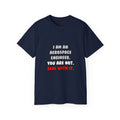 Deal With It ... Funny Aerospace Engineer - Unisex Ultra Cotton Tee