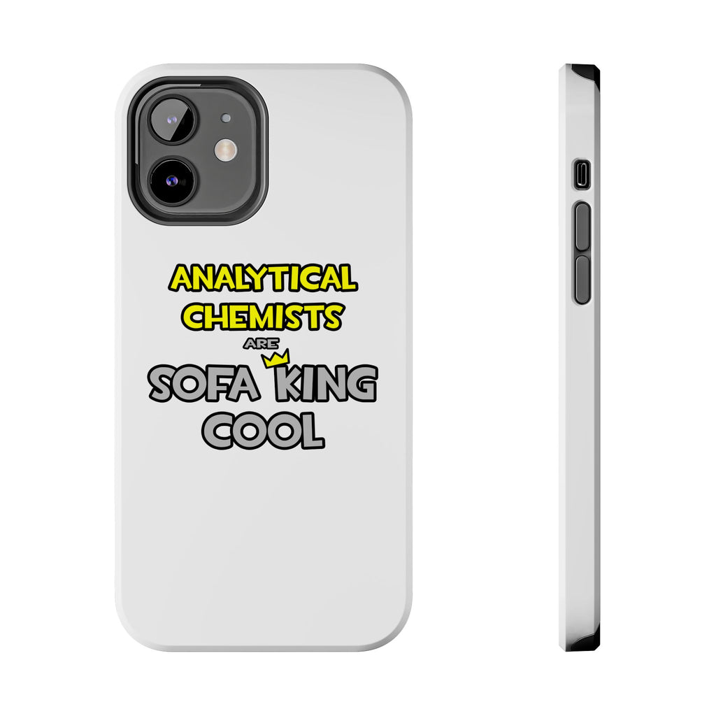 Analytical Chemists Are Sofa King Cool - Tough Phone Cases