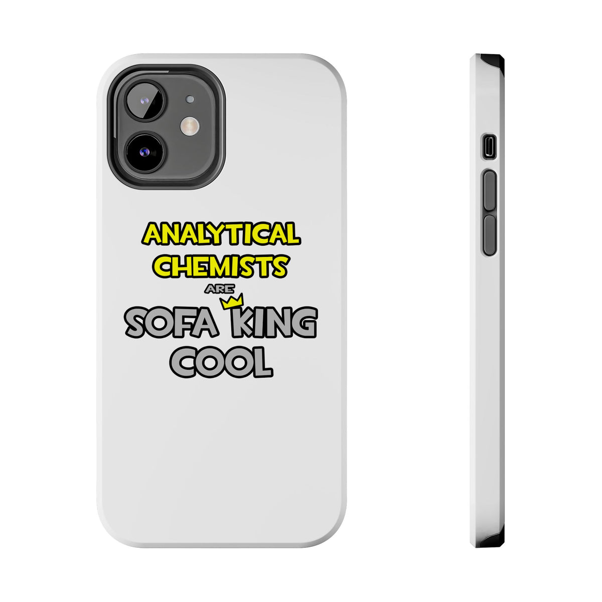 Analytical Chemists Are Sofa King Cool - Tough Phone Cases