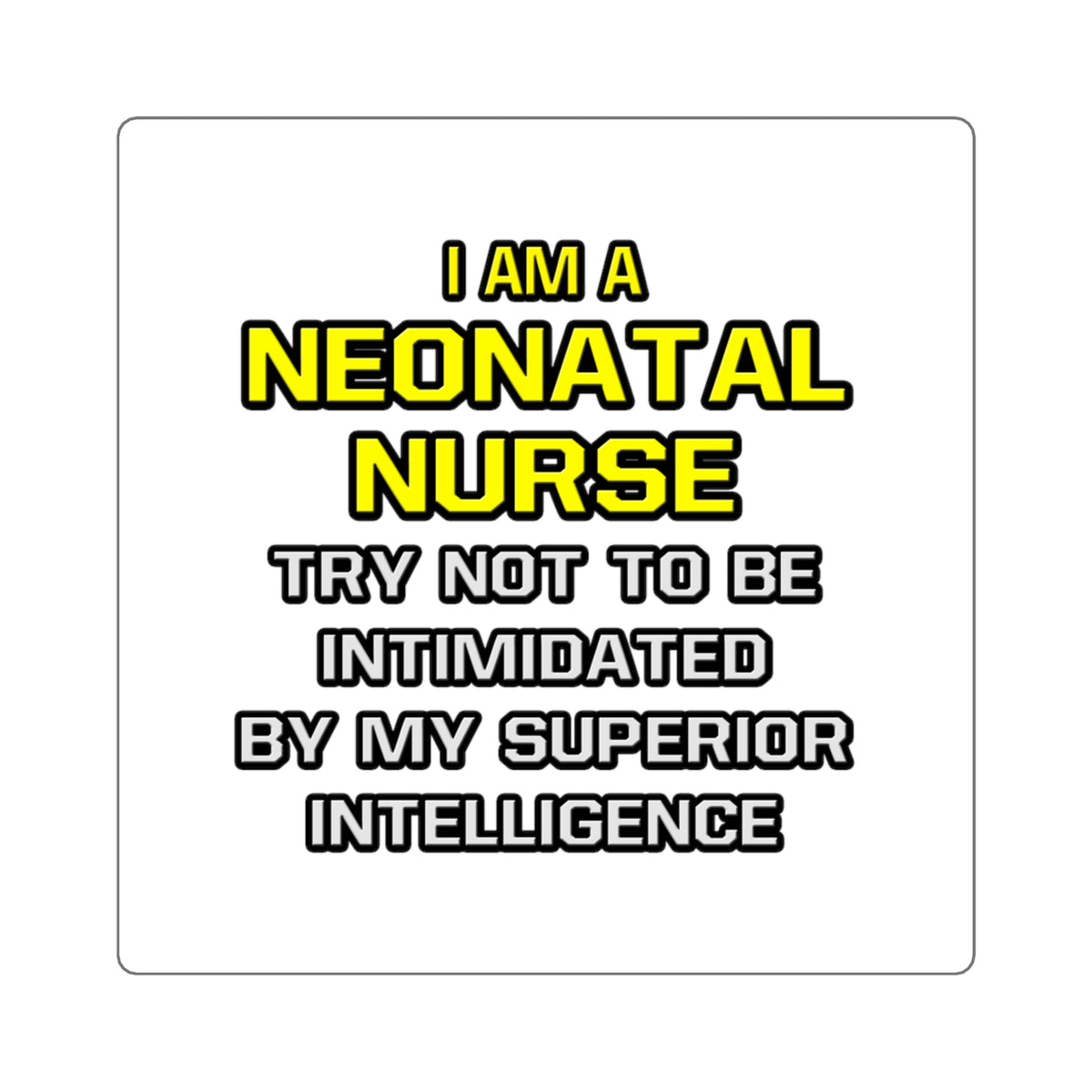 Neonatal Nurse...Superior Intelligence - Square Stickers