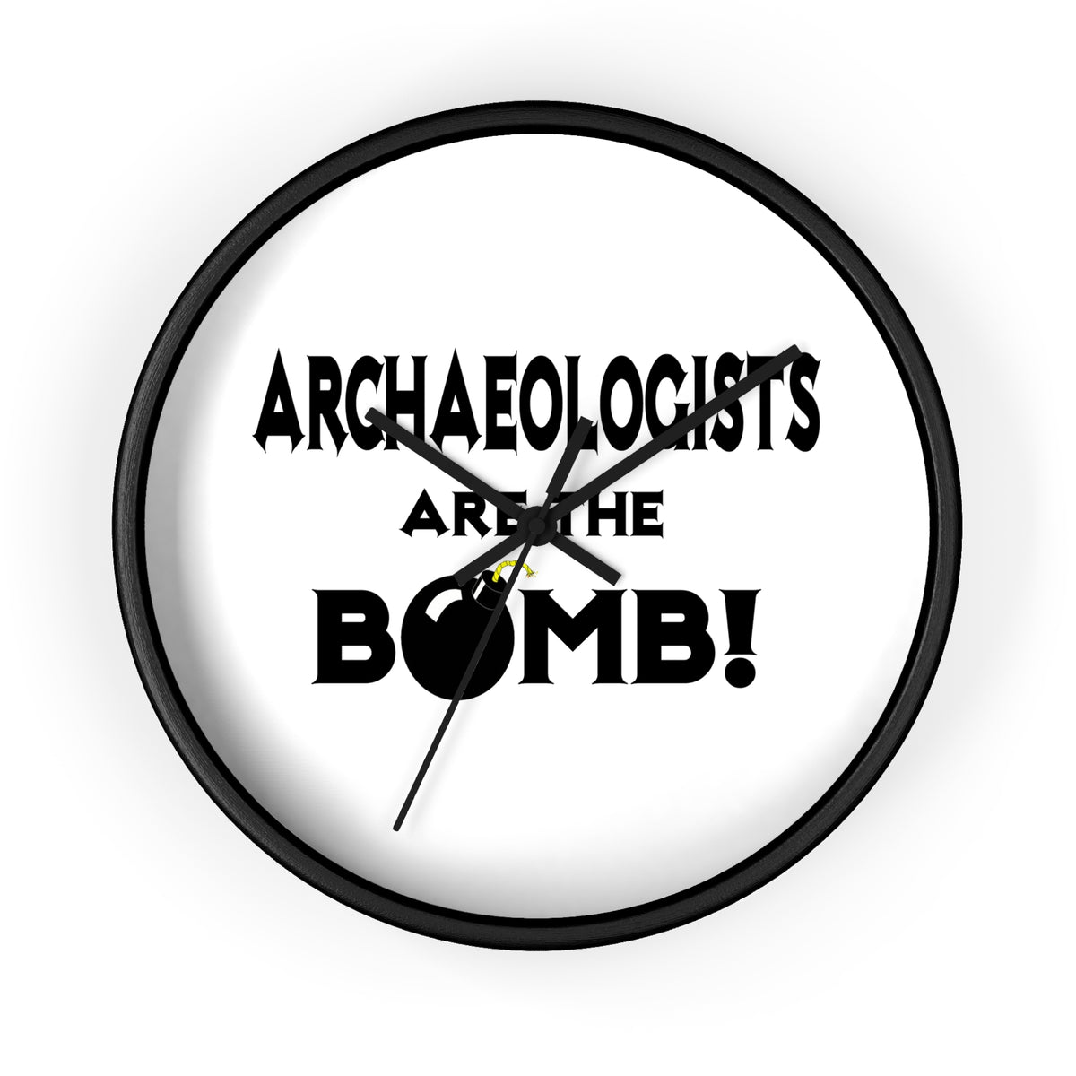 Archaeologists Are The Bomb! - Wall Clock