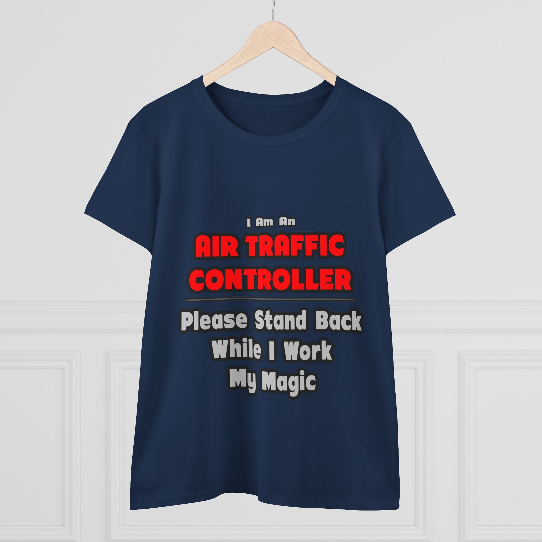 Air Traffic Controller...Work My Magic - Women's Midweight Cotton Tee