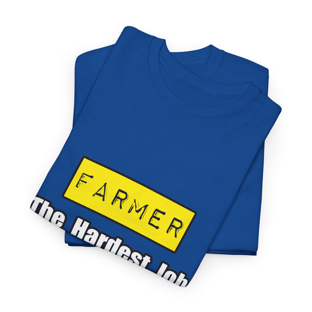 Farmer...Hardest Job You'll Ever Love - Unisex Heavy Cotton Tee