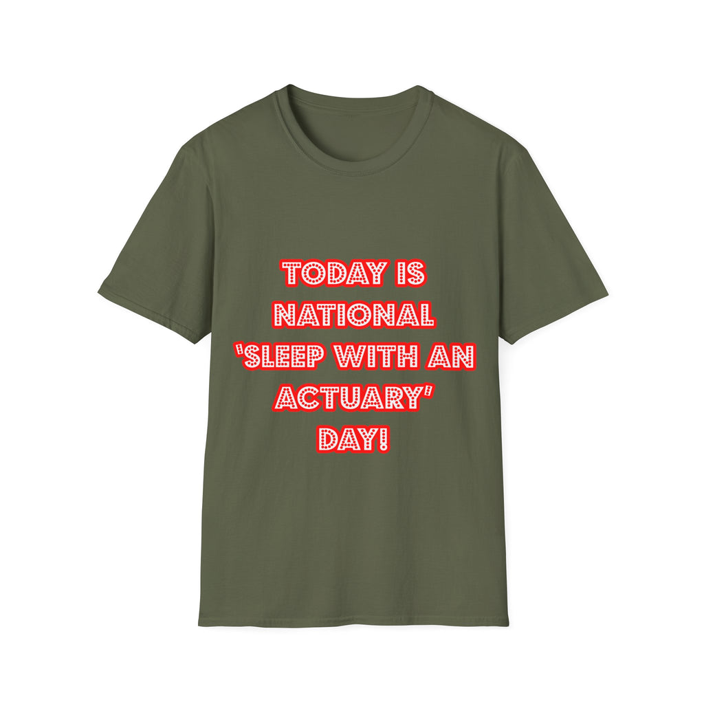 National 'Sleep With an Actuary' Day - Unisex Softstyle T-Shirt