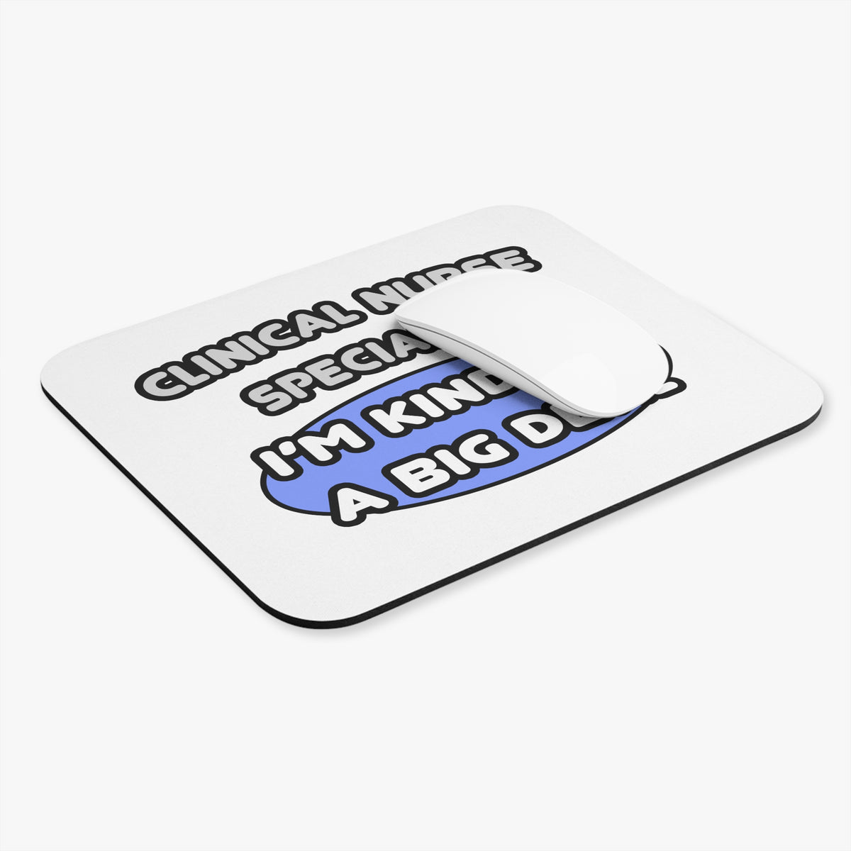 Clinical Nurse Specialist .. Kind of a Big Deal - Mouse Pad (Rectangle)