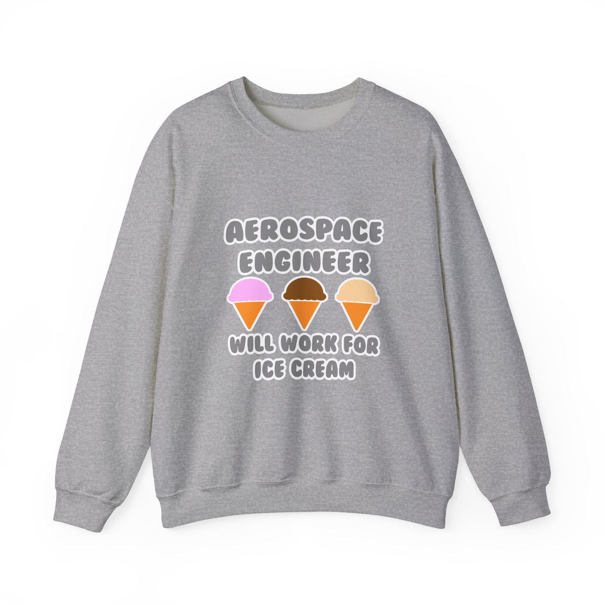 Aerospace Engineer ... Will Work For Ice Cream - Unisex Heavy Blend™ Crewneck Sweatshirt