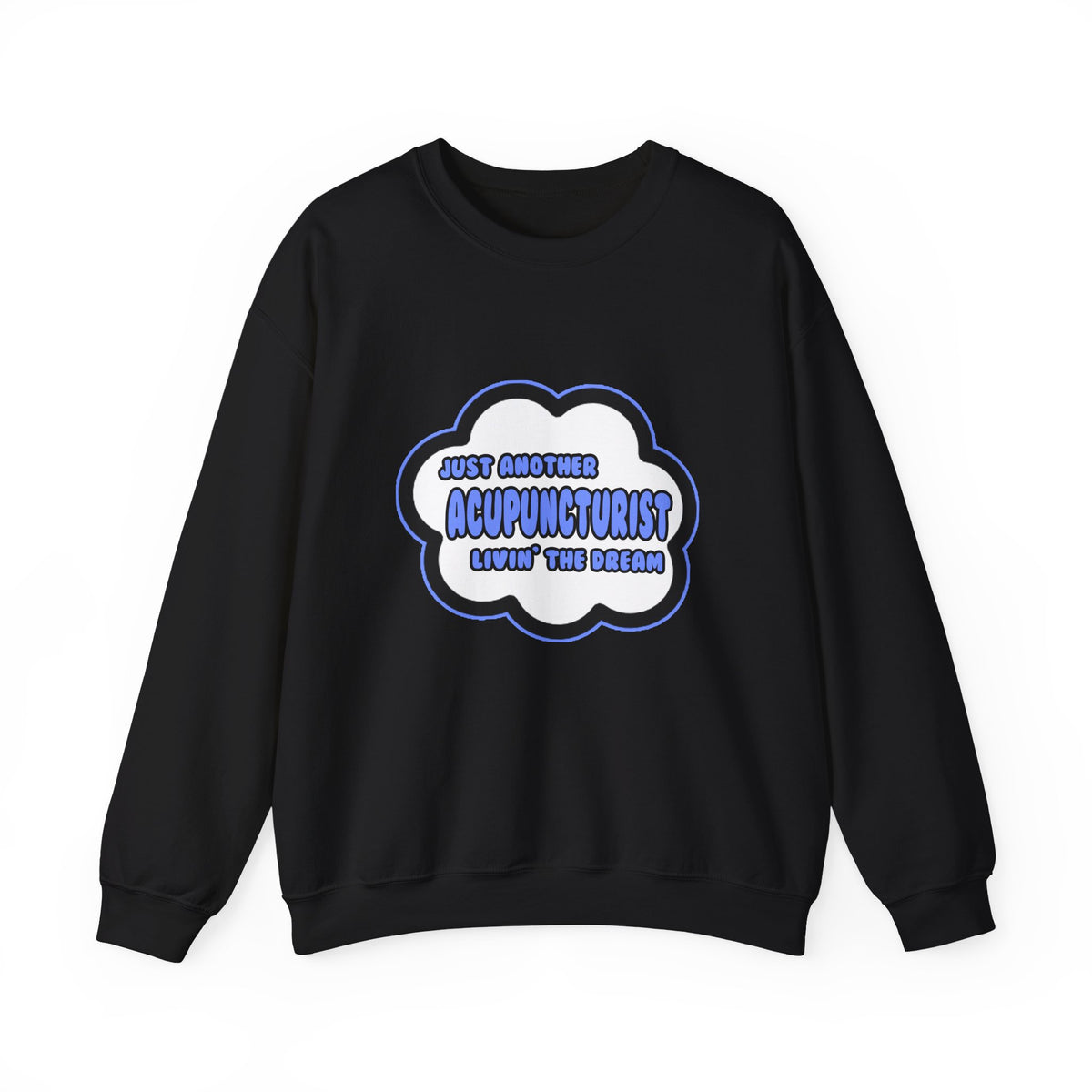Acupuncturist .. Livin' The Dream - Unisex Heavy Blend™ Crewneck Sweatshirt