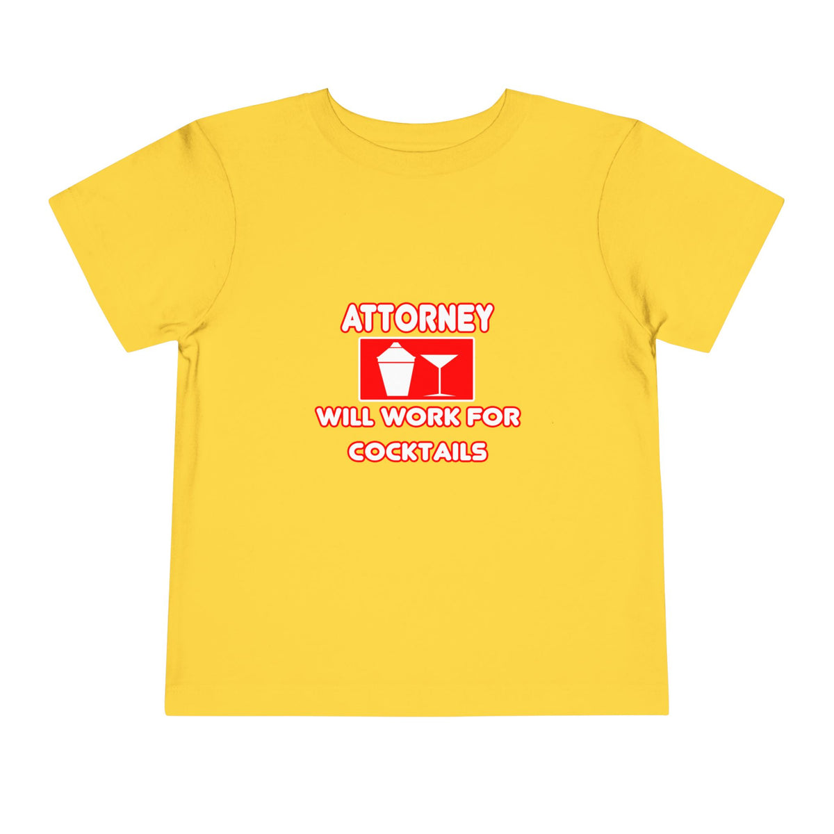 Attorney...Will Work For Cocktails - Toddler Short Sleeve Tee