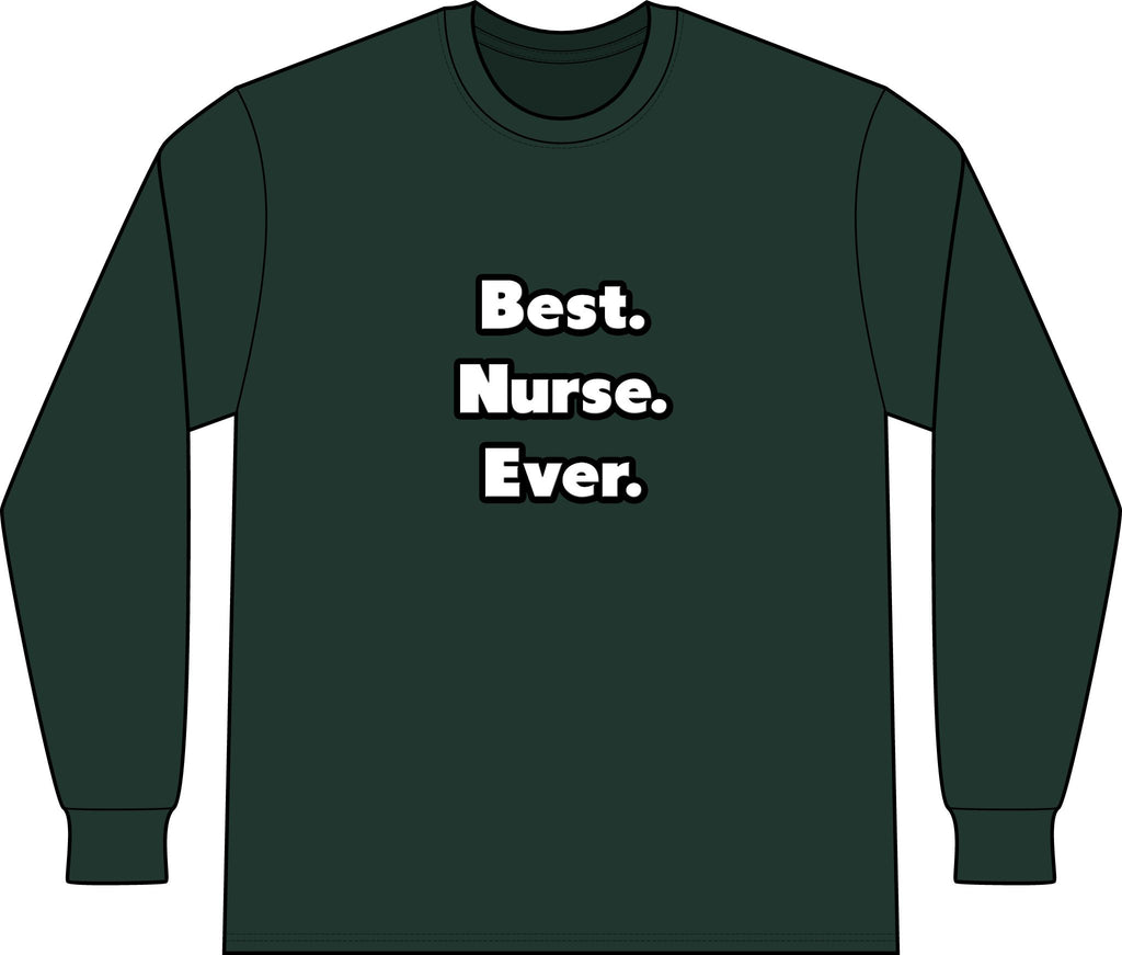 Best. Nurse. Ever - Unisex Long Sleeve T-Shirt