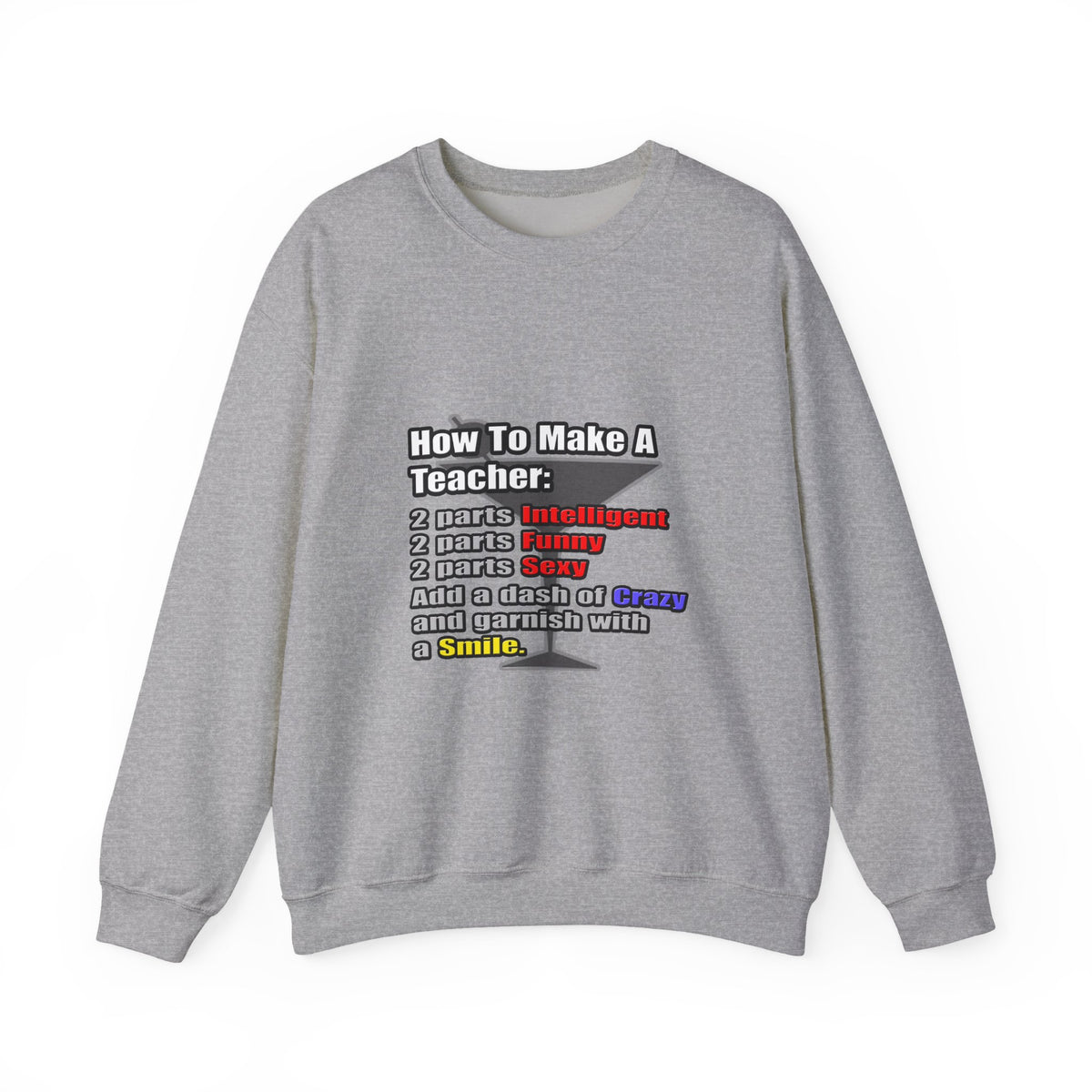 How To Make a Teacher - Unisex Heavy Blend™ Crewneck Sweatshirt