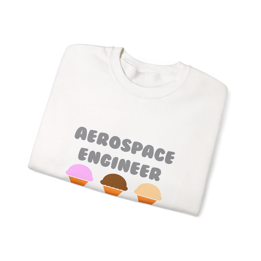 Aerospace Engineer ... Will Work For Ice Cream - Unisex Heavy Blend™ Crewneck Sweatshirt