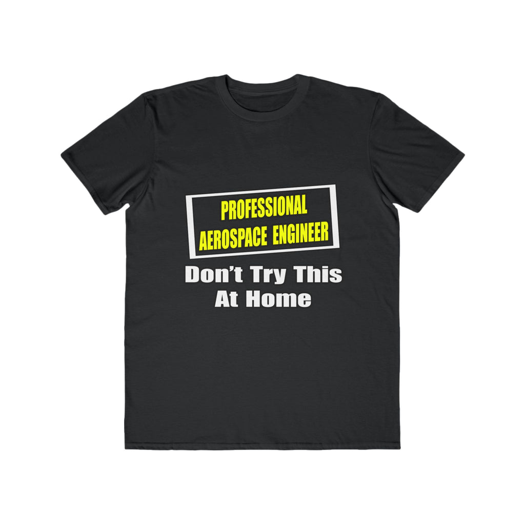 Professional Aerospace Engineer...Joke - Men's Lightweight Fashion Tee
